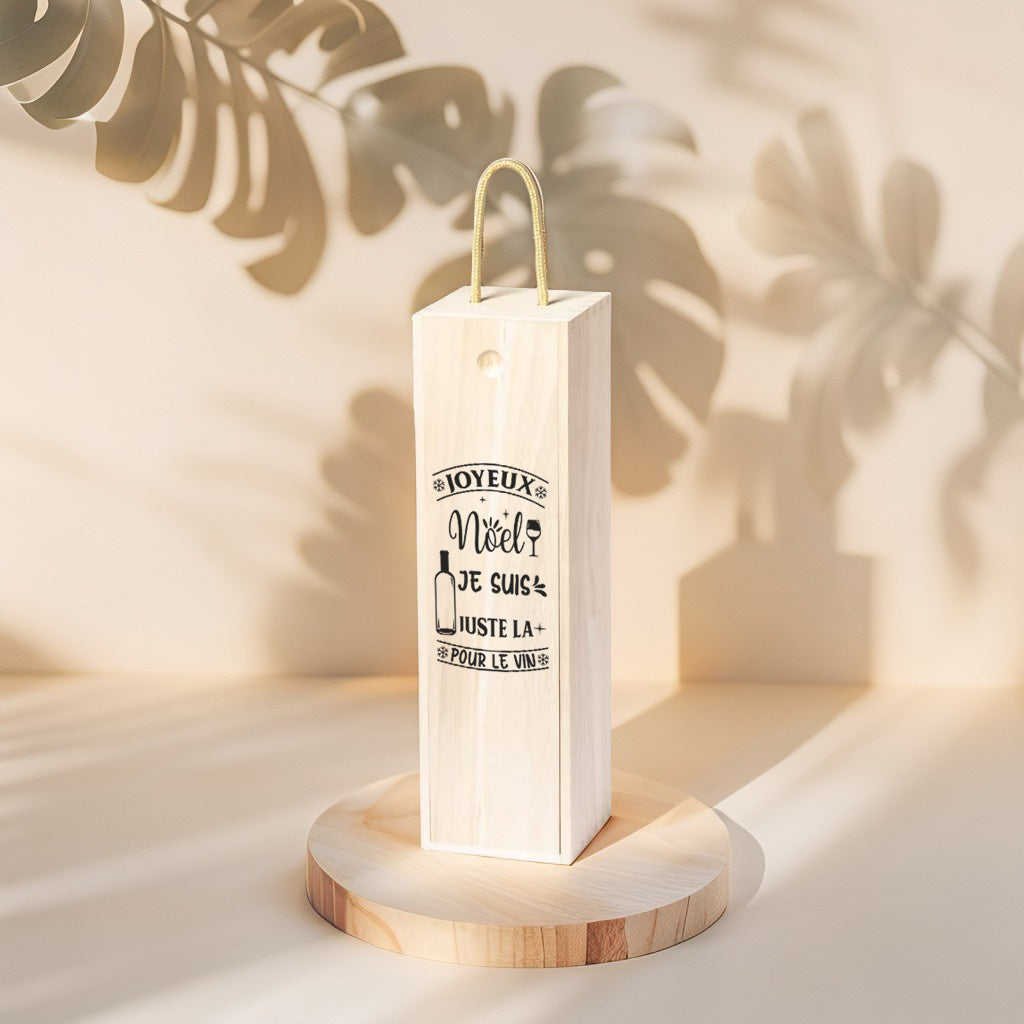 Caja de Madera para botella de vino, edición Navidad con una ilustración humorística en francés "Joyeux Noel, je suis iuste la pour le vin"