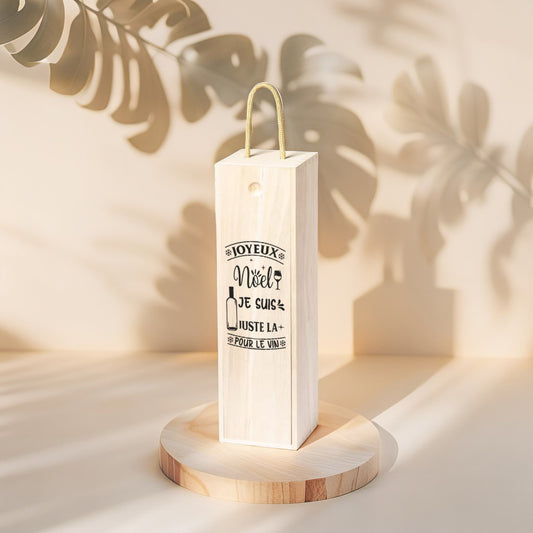 Caja de Madera para botella de vino, edición Navidad con una ilustración humorística en francés "Joyeux Noel, je suis iuste la pour le vin"